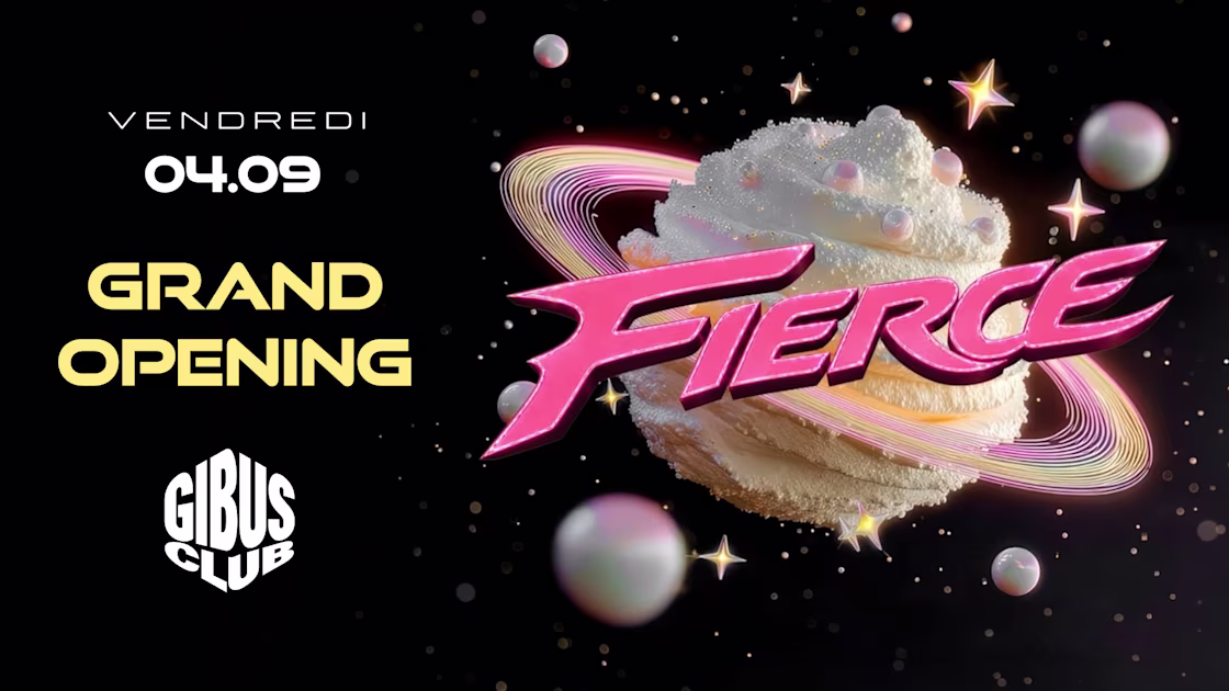 FIERCE – OPENING <HR>@GIBUS CLUB // 04-09